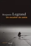Benjamin Legrand<br>Un Escalier de Sable