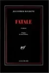 Jean-Patrick Manchette<br>Fatale