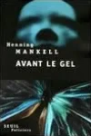 Henning Mankell<br>Avant le Gel