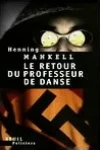 Henning Mankell<br>Le Retour du Professeur de Danse