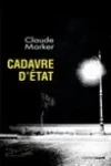 Claude Marker<br>Cadavre d'État