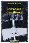 Laurent Martin<br>L'Ivresse des Dieux