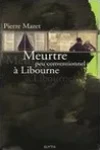 Pierre Mazet<br>Meurtre peu Conventionnel à Libourne