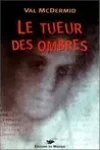 Val McDermid<br>Le Tueur des Ombres