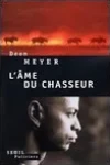 Deon Meyer<br>L'Ame du Chasseur