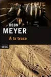 Deon Meyer<br>A la Trace