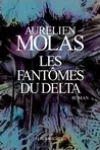 Aurélien Molas<br>Les Fantômes du Delta