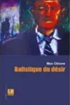 Max Obione<br>Balistique du Désir