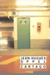 Jean-Hugues Oppel<br>Cartago