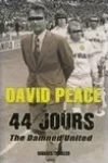 David Peace<br>44 Jours : the Damned United