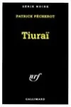 Patrick Pecherot<br>Tiuraï