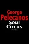 George Pelecanos<br>Soul Circus