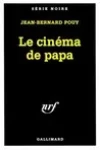 Jean-Bernard Pouy<br>Le Cinéma de Papa