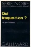 Bill Pronzini<br>Qui Traque-t-on ?