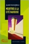 Alain Pucciarelli<br>Meurtres à la cité Radieuse