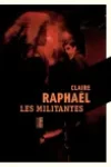 Claire Raphael<br>Les Militantes