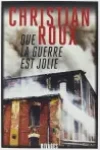 Christian Roux<br>Que la Guerre est Jolie