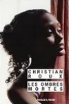 Christian Roux<br>Les Ombres Mortes