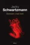 Jacky Schwartzmann<br>Demain c'est Loin