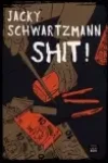 Jacky Schwartzmann<br>Shit !