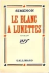 Georges Simenon<br>Le Blanc à Lunettes