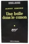 Albert Simonin<br>Une Balle dans le Canon