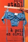 Jerry Stahl<br>À Poil en Civil