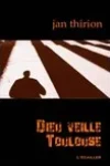 Jan Thirion<br>Dieu Veille Toulouse