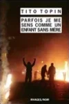 Tito Topin<br>Parfois je me Sens comme un Enfant sans Mère