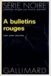 Jean Vautrin<br>A Bulletins Rouges