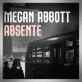 Megan Abbott – Absente