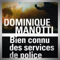 Dominique Manotti – Bien Connu des Services de Police