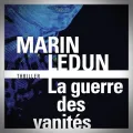 Marin Ledun – La Guerre des Vanités