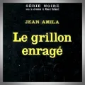 Jean Amila – Le Grillon Enragé