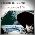 Frédéric H. Fajardie – La Théorie du 1%