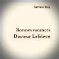 Nathalie Frey – Bonnes Vacances Docteur Lefebvre