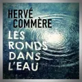Hervé Commere – Les Ronds dans l'Eau