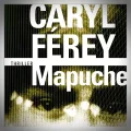 Caryl Ferey – Mapuche