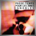 Louis Sanders – Passe-Temps pour les Âmes Ignobles