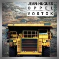 Jean-Hugues Oppel – Vostok