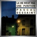 Pascal Dessaint – La Vie n'est pas une Punition