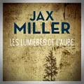 Jax Miller – Les Lumières de l'Aube