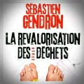 Sébastien Gendron – La Revalorisation des Déchets