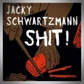 Jacky Schwartzmann – Shit !