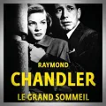 Raymond Chandler – Le Grand Sommeil