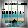 Thomas Cantaloube – Les Mouettes