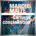 Marcus Malte – Carnage, Constellation