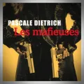 Pascale Dietrich – Les Mafieuses