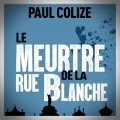 Paul Colize – Le Meurtre de la rue Blanche