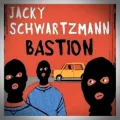Jacky Schwartzmann – Bastion